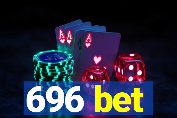 696 bet